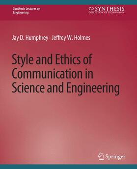 Holmes / Humphrey |  Style and Ethics of Communication in Science and Engineering | Buch |  Sack Fachmedien