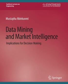 Akinkunmi |  Data Mining and Market Intelligence | Buch |  Sack Fachmedien