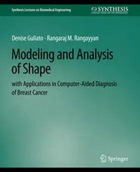 Guliato / Rangayyan |  Modeling and Analysis of Shape with Applications in Computer-aided Diagnosis of Breast Cancer | eBook | Sack Fachmedien