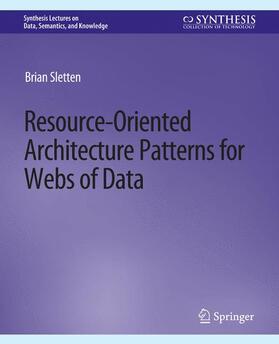 Sletten |  Resource-Oriented Architecture Patterns for Webs of Data | Buch |  Sack Fachmedien