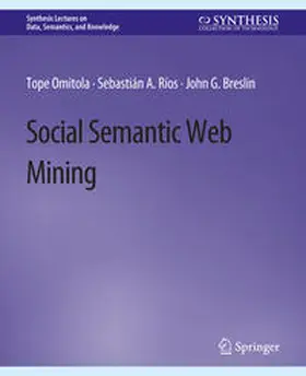 Omitola / Ríos / Breslin |  Social Semantic Web Mining | eBook | Sack Fachmedien