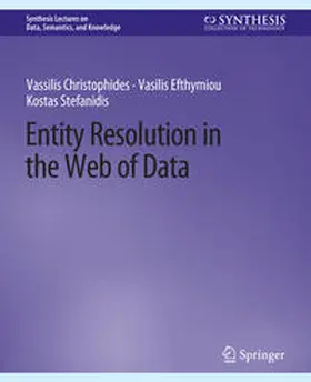 Christophides / Efthymiou / Stefanidis |  Entity Resolution in the Web of Data | eBook | Sack Fachmedien