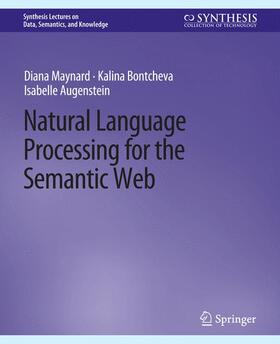 Maynard / Augenstein / Bontcheva |  Natural Language Processing for the Semantic Web | Buch |  Sack Fachmedien