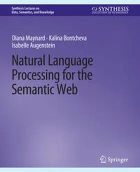 Maynard / Bontcheva / Augenstein |  Natural Language Processing for the Semantic Web | eBook | Sack Fachmedien