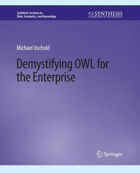 Uschold |  Demystifying OWL for the Enterprise | Buch |  Sack Fachmedien