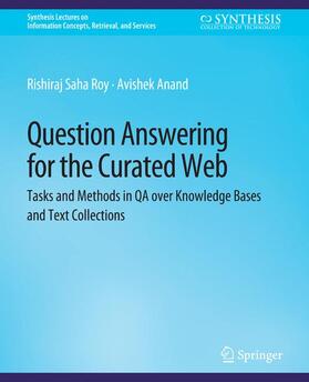 Anand / Saha Roy |  Question Answering for the Curated Web | Buch |  Sack Fachmedien