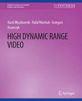 Myszkowski / Krawczyk / Mantiuk |  High Dynamic Range Video | Buch |  Sack Fachmedien