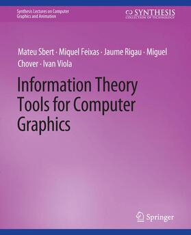 Sbert / Feixas / Viola |  Information Theory Tools for Computer Graphics | Buch |  Sack Fachmedien
