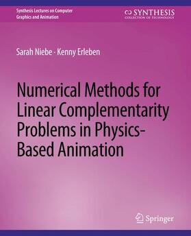 Erleben / Niebe |  Numerical Methods for Linear Complementarity Problems in Physics-Based Animation | Buch |  Sack Fachmedien