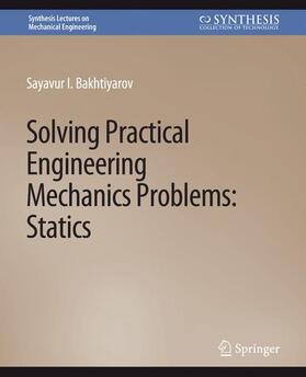 Bakhtiyarov |  Solving Practical Engineering Mechanics Problems | Buch |  Sack Fachmedien
