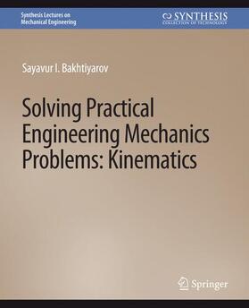 Bakhtiyarov |  Solving Practical Engineering Mechanics Problems | Buch |  Sack Fachmedien