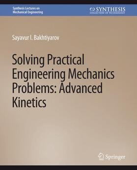 Bakhtiyarov |  Solving Practical Engineering Mechanics Problems | Buch |  Sack Fachmedien