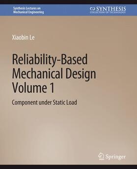 Le |  Reliability-Based Mechanical Design, Volume 1 | Buch |  Sack Fachmedien