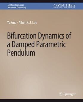 Luo / Guo |  Bifurcation Dynamics of a Damped Parametric Pendulum | Buch |  Sack Fachmedien