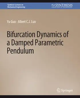 Guo / Luo |  Bifurcation Dynamics of a Damped Parametric Pendulum | eBook | Sack Fachmedien