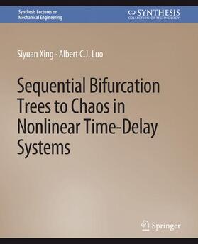 Luo / Xing |  Sequential Bifurcation Trees to Chaos in Nonlinear Time-Delay Systems | Buch |  Sack Fachmedien