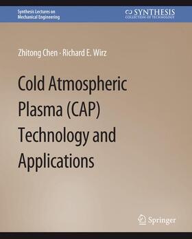 Wirz / Chen |  Cold Atmospheric Plasma (CAP) Technology and Applications | Buch |  Sack Fachmedien