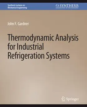 Gardner |  Thermodynamic Analysis for Industrial Refrigeration Systems | eBook | Sack Fachmedien