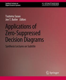 Sasao / Butler |  Applications of Zero-Suppressed Decision Diagrams | Buch |  Sack Fachmedien
