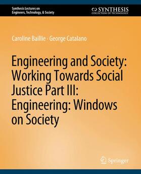 Catalano / Baillie |  Engineering and Society: Working Towards Social Justice, Part III | Buch |  Sack Fachmedien