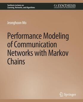 Mo |  Performance Modeling of Communication Networks with Markov Chains | Buch |  Sack Fachmedien
