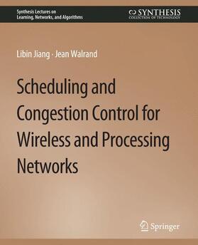 Walrand / Jiang |  Scheduling and Congestion Control for Wireless and Processing Networks | Buch |  Sack Fachmedien