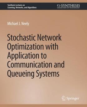 Neely |  Stochastic Network Optimization with Application to Communication and Queueing Systems | Buch |  Sack Fachmedien