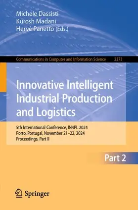 Dassisti / Panetto / Madani |  Innovative Intelligent Industrial Production and Logistics | Buch |  Sack Fachmedien