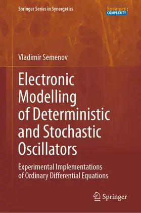 Semenov |  Electronic Modelling of Deterministic and Stochastic Oscillators | Buch |  Sack Fachmedien