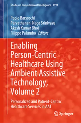 Barsocchi / Naga Srinivasu / Kumar Bhoi |  Enabling Person-Centric Healthcare Using Ambient Assistive Technology, Volume 2 | eBook | Sack Fachmedien