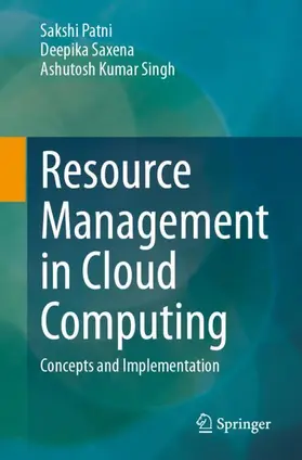 Patni / Singh / Saxena |  Resource Management in Cloud Computing | Buch |  Sack Fachmedien