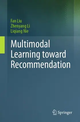 Liu / Nie / Li |  Multimodal Learning toward Recommendation | Buch |  Sack Fachmedien