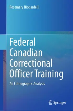 Ricciardelli | Federal Canadian Correctional Officer Training | Buch | 978-3-031-83482-0 | sack.de