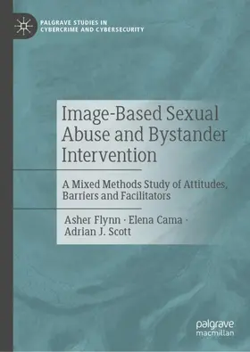 Flynn / Scott / Cama |  Image-Based Sexual Abuse and Bystander Intervention | Buch |  Sack Fachmedien