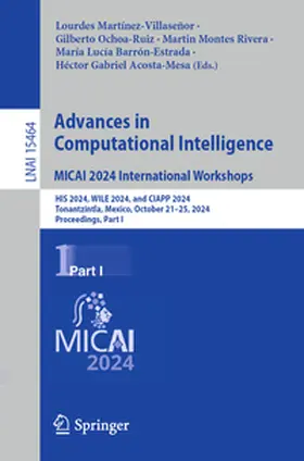 Martínez-Villaseñor / Ochoa-Ruiz / Montes Rivera |  Advances in Computational Intelligence. MICAI 2024 International Workshops | eBook | Sack Fachmedien