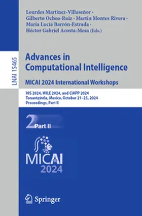 Martínez-Villaseñor / Ochoa-Ruiz / Montes Rivera |  Advances in Computational Intelligence. MICAI 2024 International Workshops | eBook | Sack Fachmedien