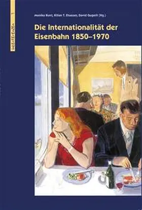 Gugerli / Elsasser / Burri |  Die Internationalität der Eisenbahn 1850-1970 | Buch |  Sack Fachmedien