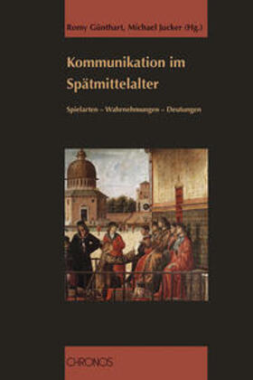Günthart / Jucker |  Kommunikation im Spätmittelalter | Buch |  Sack Fachmedien