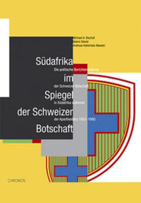 Bischof / Sibold / Kellerhals |  Südafrika im Spiegel der Schweizer Botschaft | Buch |  Sack Fachmedien