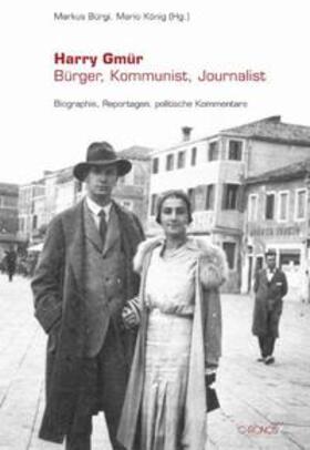 Bürgi / König |  Harry Gmür - Bürger, Kommunist, Journalist | Buch |  Sack Fachmedien