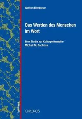 Eilenberger |  Das Werden des Menschen im Wort | Buch |  Sack Fachmedien