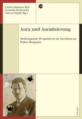 Beil / Herberichs / Sandl |  Aura und Auratisierung | Buch |  Sack Fachmedien
