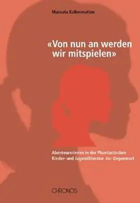 Kalbermatten |  'Von nun an werden wir mitspielen' | Buch |  Sack Fachmedien