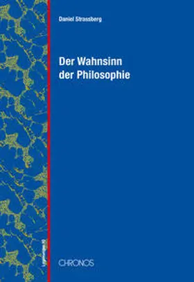 Strassberg | Der Wahnsinn der Philosophie | Buch | 978-3-0340-1216-4 | sack.de