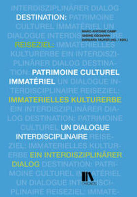 Camp / Eggmann / Taufer |  Reiseziel: immaterielles Kulturerbe - Destination: patrimoine culturel immatériel | Buch |  Sack Fachmedien