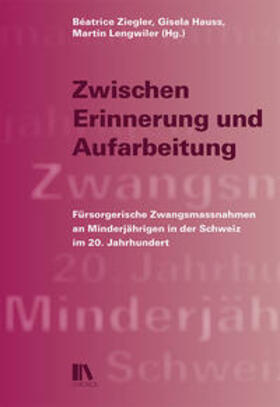 Ziegler / Hauss / Lengwiler |  Zwischen Erinnerung und Aufarbeitung | Buch |  Sack Fachmedien