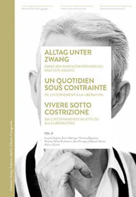 Seglias / Heiniger / Bignasca |  Alltag unter Zwang / Un quotidien sous contrainte / Vivere sotto costrizione | Buch |  Sack Fachmedien