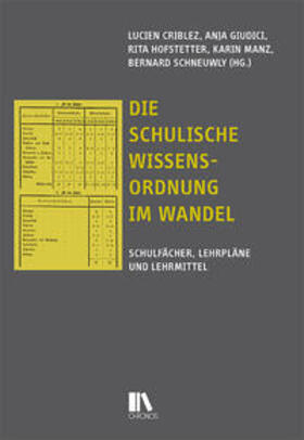 Criblez / Giudici / Hofstetter |  Die schulische Wissensordnung im Wandel | Buch |  Sack Fachmedien