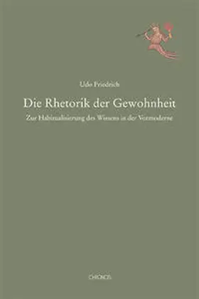 Friedrich |  Die Rhetorik der Gewohnheit | Buch |  Sack Fachmedien