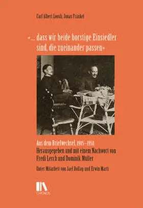 Lerch / Müller |  «… dass wir beide borstige Einsiedler sind, die zueinander passen» | Buch |  Sack Fachmedien